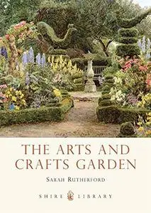 The Arts and Crafts Garden (Repost)