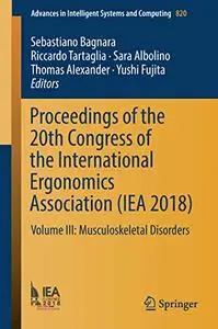 Proceedings of the 20th Congress of the International Ergonomics Association (IEA 2018): Volume III