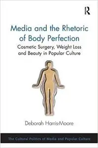 Media and the Rhetoric of Body Perfection