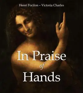 «In Praise of Hands» by Henri Focilon, Victoria Charles