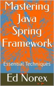 Mastering Java Spring Framework