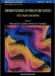 Continuum Mechanics Via Problems and Exercises: Part 2 Answers and Solutions (Repost)