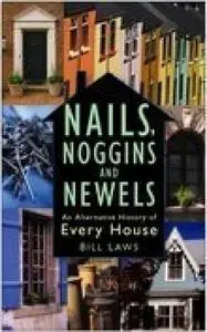 «Nails, Noggins and Newels» by Bill Laws