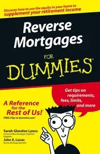 Reverse Mortgages For Dummies by John E. Lucas (Repost)