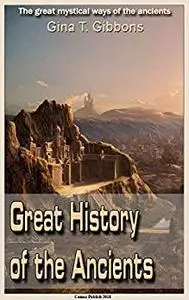 Great History of the Ancients Second Edition: The great mystical ways of the ancients