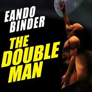 «The Double Man» by Eando Binder