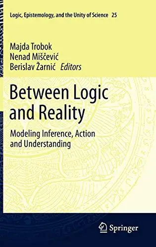 Between Logic and Reality: Modeling Inference, Action and Understanding (Repost)