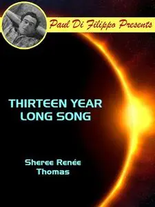 «Thirteen Year Long Song» by Sheree Renée Thomas