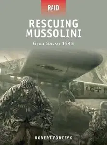 Raid 09, Rescuing Mussolini: Gran Sasso 1943