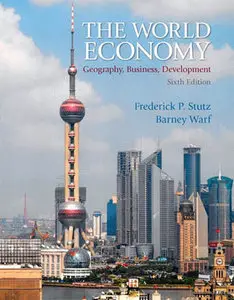 The World Economy: Geography, Business, Development (6th Edition) (repost)