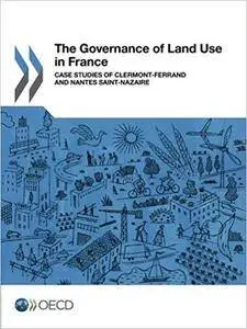The Governance of Land Use in France: Case studies of Clermont-Ferrand and Nantes Saint-Nazaire