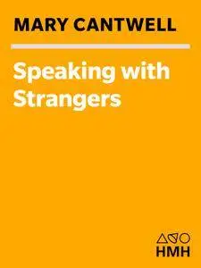 Speaking with Strangers: A Memoir
