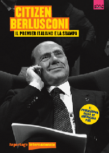 Citizen Berlusconi - The Prime Minister and the Press
