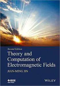Theory and Computation of Electromagnetic Fields, 2nd edition