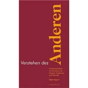 Verstehen des Anderen: Fremdverstehen im Anschluss an Husserl, Gadamer und Derrida (repost)