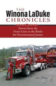 The Chronicles of Winona Laduke: Stories from the Front Lines in the Battle for Environmental Justice