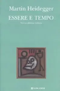 Martin Heidegger - Essere e tempo