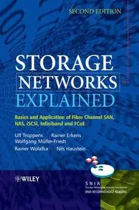 Storage Networks Explained: Basics and Application of Fibre Channel SAN, NAS, iSCSI, InfiniBand and FCoE (Repost)