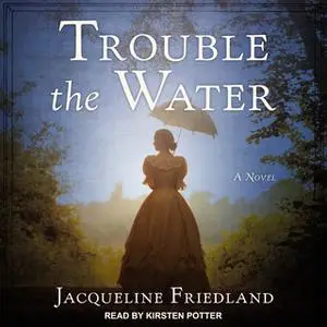 «Trouble the Water» by Jacqueline Friedland