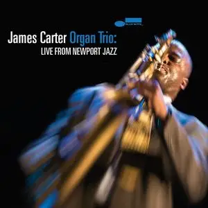 James Carter Organ Trio - Live from Newport Jazz (2019)