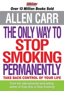 Allen Carr's The Only Way to Stop Smoking Permanently