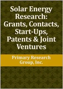Solar Energy Research: Grants, Contracts,  Start-Ups, Patents & Joint Ventures