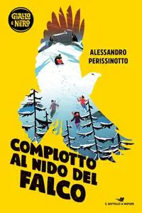 Alessandro Perissinotto - Complotto al nido del falco