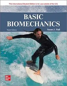 ISE Basic Biomechanics (ISE HED B&B PHYSICAL EDUCATION) 9th Edition, Susan J. Hall  Ed 9