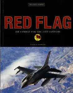 Red Flag: Air Combat for the 21st Century (Military Power) (Repost)