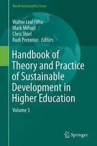 Handbook of Theory and Practice of Sustainable Development in Higher Education: Volume 3