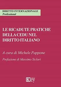 Le ricadute pratiche della cedu nel diritto italiano