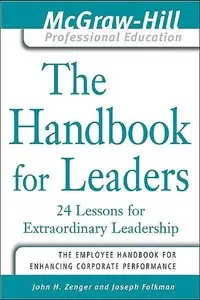 The Handbook for Leaders: 24 Lessons for Extraordinary Leaders