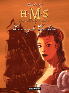 H.M.S. His Majesty's Ship - Tome 6 - Le Sang de Caroline