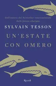 Sylvain Tesson - Un'estate con Omero