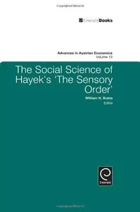 The Social Science of Hayek's the Sensory Order (Advances in Austrian Economics) 