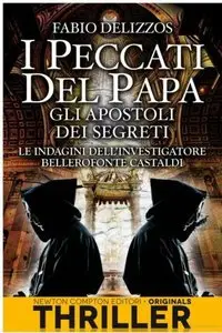 Fabio Delizzos - I Peccati Del Papa. Gli Apostoli Dei Segreti