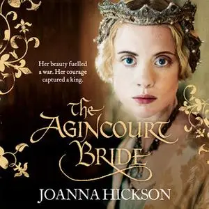 «The Agincourt Bride» by Joanna Hickson