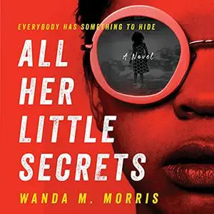 All Her Little Secrets: A Novel [Audiobook]