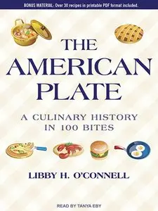 The American Plate: A Culinary History in 100 Bites (Audiobook)