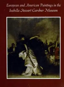 European and American Paintings in the Isabella Stewart Gardner Museum