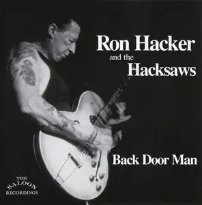 Ron Hacker And The Hacksaws - Back Door Man (2000)