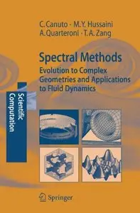 Spectral Methods: Evolution to Complex Geometries and Applications to Fluid Dynamics (Scientific Computation) (Repost)