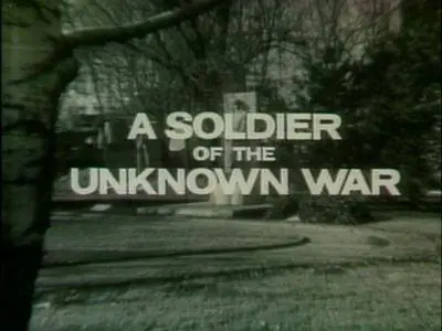The Unknown War. Ep20: A Soldier Of The Unknown War (1979)
