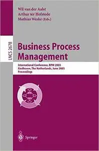 Business Process Management: International Conference, BPM 2003, Eindhoven, The Netherlands, June 26-27, 2003, Proceedings (Lec