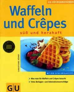 Waffeln und Crepes - süß und herzhaft