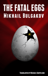 Mikhail Bulgakov - The Fatal Eggs