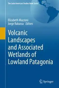 Volcanic Landscapes and Associated Wetlands of Lowland Patagonia (Repost)