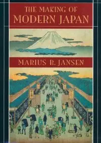 The Making of Modern Japan (Belknap Press)