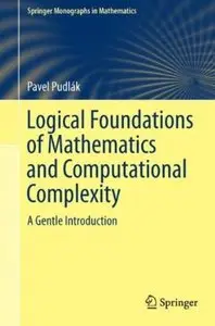 Logical Foundations of Mathematics and Computational Complexity: A Gentle Introduction [Repost]