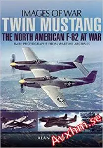 Twin Mustang: The North American F-82 at War (Images of War)